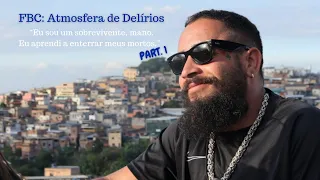 FBC: Atmosfera de Delírios - Part. 1