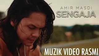 SENGAJA - Amir Masdi | Muzik Video Rasmi