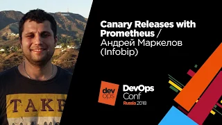Canary Releases with Prometheus / Андрей Маркелов (Infobip)