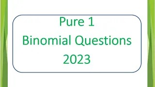 Pure 1-Binomial Expansion - Past Papers 2023