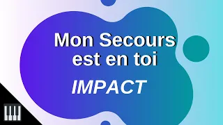 Mon secours est en toi Piano Cover - IMPACT