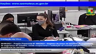 LICITAÇÃO AO VIVO (06/08/2021) PRIMEIRA PARTE Pregão Presencial N° 005/2021