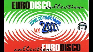 EURO DISCO COLLECTION VOL. 2021⭐⭐TÚNEL DO TEMPO MUSIC