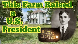 The Farm that Raised a U.S. President