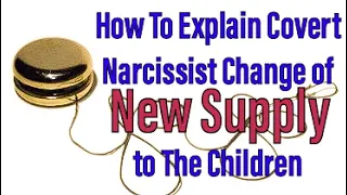 Explaining The Covert Narcissist Always Changing New Supply To Children