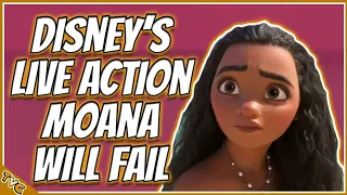 Why Disney's Live Action Moana Is DOOMED To Fail!!