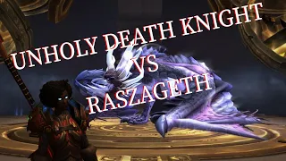 Unholy Death Knight POV Normal Raszageth