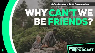 Why can't we be friends? What does the Bible say about opposite gender friendships? - Podcast Ep 127