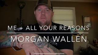Me + All Your Reasons - Morgan Wallen (guitar lesson)