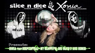 Xonia feat Deepcentral - My Beautiful One  (SLICE N DICE REMIX )