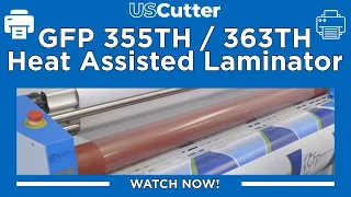 THE GFP 355TH & GFP 363TH TOP HEAT ASSISTED LAMINATORS FEATURES