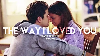 Taylor Swift - The Way I Loved You // Sub. Español || Dawson’s Creek ||Joey y Pacey || Dawson y Joey