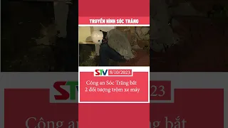 STV - Công an Sóc Trăng bắt 2 đối tượng trộm xe máy