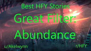 Best HFY Reddit Stories: Great Filter: Abundance (r/HFY)