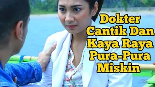 FTV Terbaru dokter cantik dan kaya raya pura-pura miskin saat berkunjung ke desa..