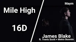 Mile High - James Blake ft. Travis Scott and Metro Boomin [16D AUDIO | NOT 8D/9D]