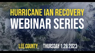 HURRICANE IAN WEBINAR SERIES: Lee County