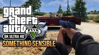 GTA V: Something Sensible - POV Graphics Mods in 8K