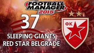 Sleeping Giants: Red Star Belgrade - Ep.37 The Red Machine (Bezanija) | Football Manager 2015