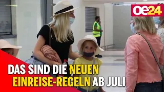 Das sind die neuen Einreise-Regeln ab Juli