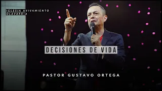 Decisiones de Vida | Pastor Gustavo Ortega | Predica 2020