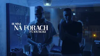 rusina - NA FORACH feat. Young Igi (🎥: learnhowtohustle/xawito)