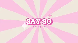 Say So★ | MEP - 16/16 (CLOSED)