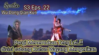 Wu Dong Qian Kun Season 3 Eps. 22/Spoiler WDQK versi Novel..