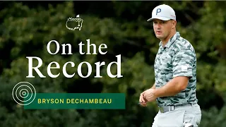 Bryson DeChambeau's already had the best week of his life at the Masters | Masters Press Conference