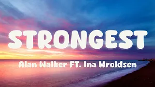 Alan Walker & Ina Wroldsen - Strongest (Lyrics)