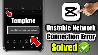 unstable network connection capcut template | capcut unstable network connection Problem 2023