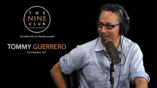 Tommy Guerrero | The Nine Club With Chris Roberts - Episode 97