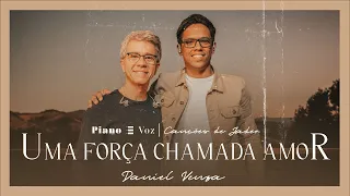 JADER SANTOS & DANIEL VENZA - UMA FORÇA CHAMADA AMOR | PIANO E VOZ CANÇÕES DE JADER