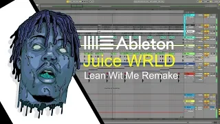 Lean Wit Me Remake -Juice WRLD. Nick Mira. - Ableton Live 9