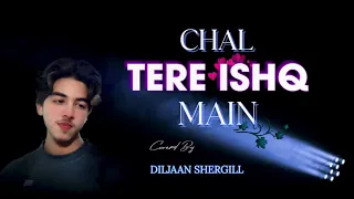 Chal Tere Ishq Mein Pad Jate Hain | Cover by Diljaan Shergill