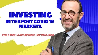 Investing In The Post-Covid 19 Markets: 5 Tips + 5 Strategies to build Resilience