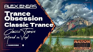 Trance Classics on Vinyl | Trance Obsession on Nationvibe Worldwide | Show 16 | Alex Eneas