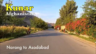 Narang to Asadabad , by road , Kunar Afghanistan 🇦🇫 / نرنګ تر اسعداباد، كونړ افغانستان