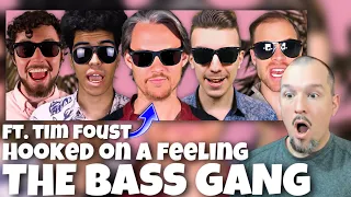 The Bass Gang Ft. Tim Foust - Hooked on a Feeling | Acapella Cover | REACTION!!!