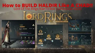 How to BUILD HALDIR Like A CHAD!! Lord Of The Rings:Rise To War Commander Build