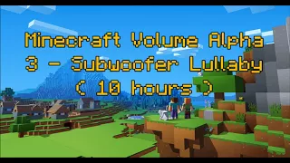 C418 - Subwoofer Lullaby ( Minecraft Volume Alpha 3 ) ( Hal 1 ) ( 10 hours )