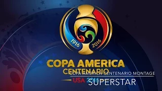 Copa America Centenario Montage- Superstar