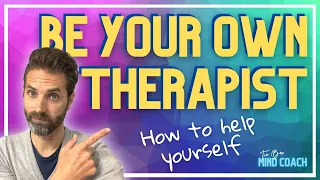 How To Be Your Own Therapist and Overcome Anxiety