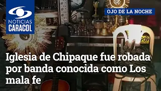 Iglesia de Chipaque fue robada por banda conocida como Los mala fe