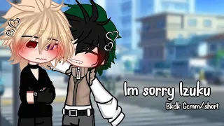 Im sorry Izuku || Mha/Bnha || bkdk || Gcmm/short || partly original || @Drip-dori  || read desc