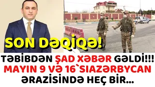 TEBİBDEN ŞAD XƏBƏR GƏLDİ... AYIN 9 DAN 16 SINA QƏDƏR...SON DƏQİQƏ...