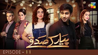 Pyar Ke Sadqay | Episode 11 |  Yumna Zaidi | Bilal Abbas | Shra Asghar | Yashma Gill | HUM TV Drama