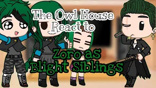 The Owl House react to Zoro as Lost Blight Siblings