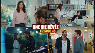 UNE VIE RÊVÉE ÉPISODE 48 |  SENEM ET CAN C'EST FINI