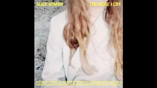 Alice Boman - The More I Cry